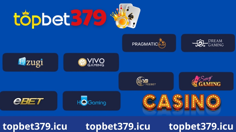 Các đối tác đẳng cấp tại Casino Topbet379