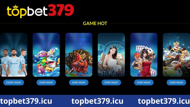 Các trò chơi cá cược đa dạng và hấp dẫn tại Topbet379