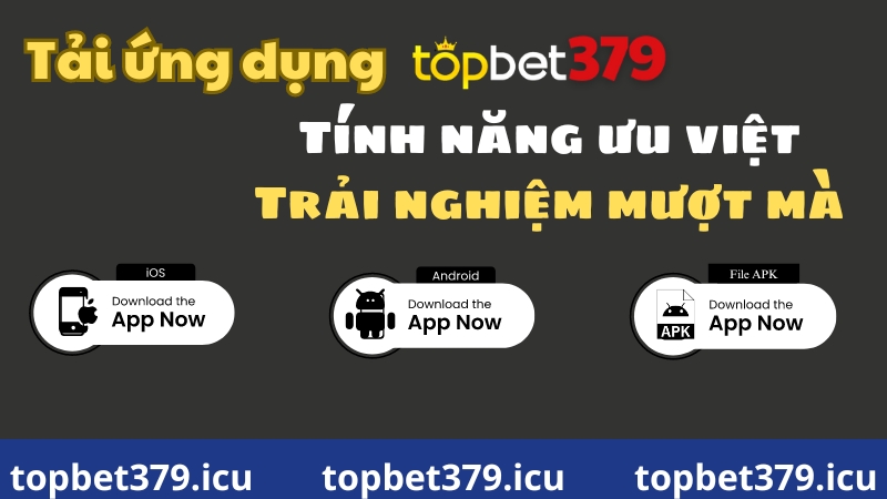 Hướng dẫn tải app tại topbet379