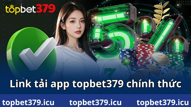 Link tải app topbet379 chính thức và an toàn