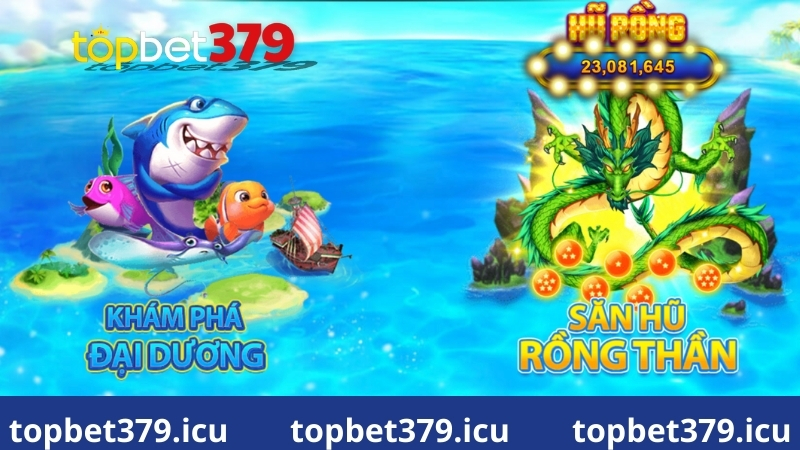 Săn hũ rồng thần - Top game bắn cá Topbet379 đặc sắc nhất tại nhà cái