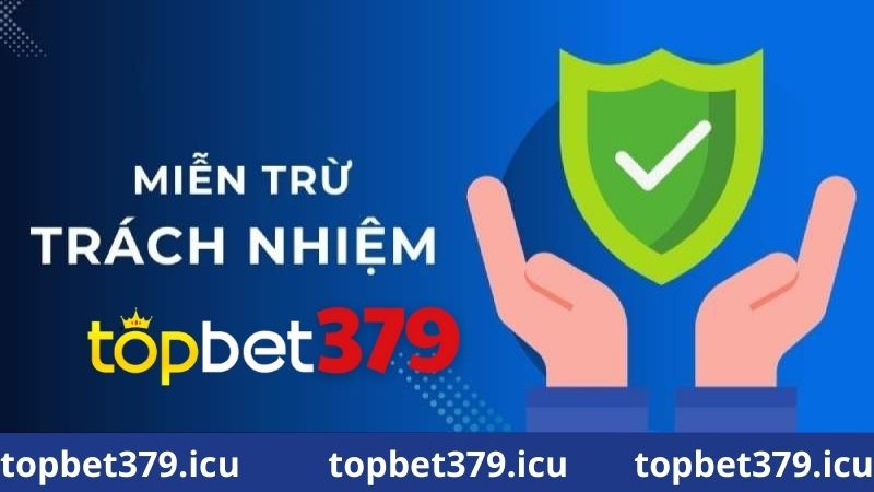 Trách nhiệm của người chơi khi áp dụng chính sách miễn trừ trách nhiệm Topbet379